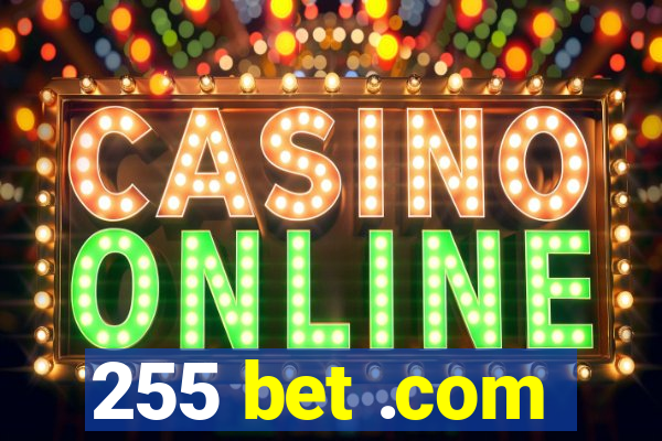 255 bet .com